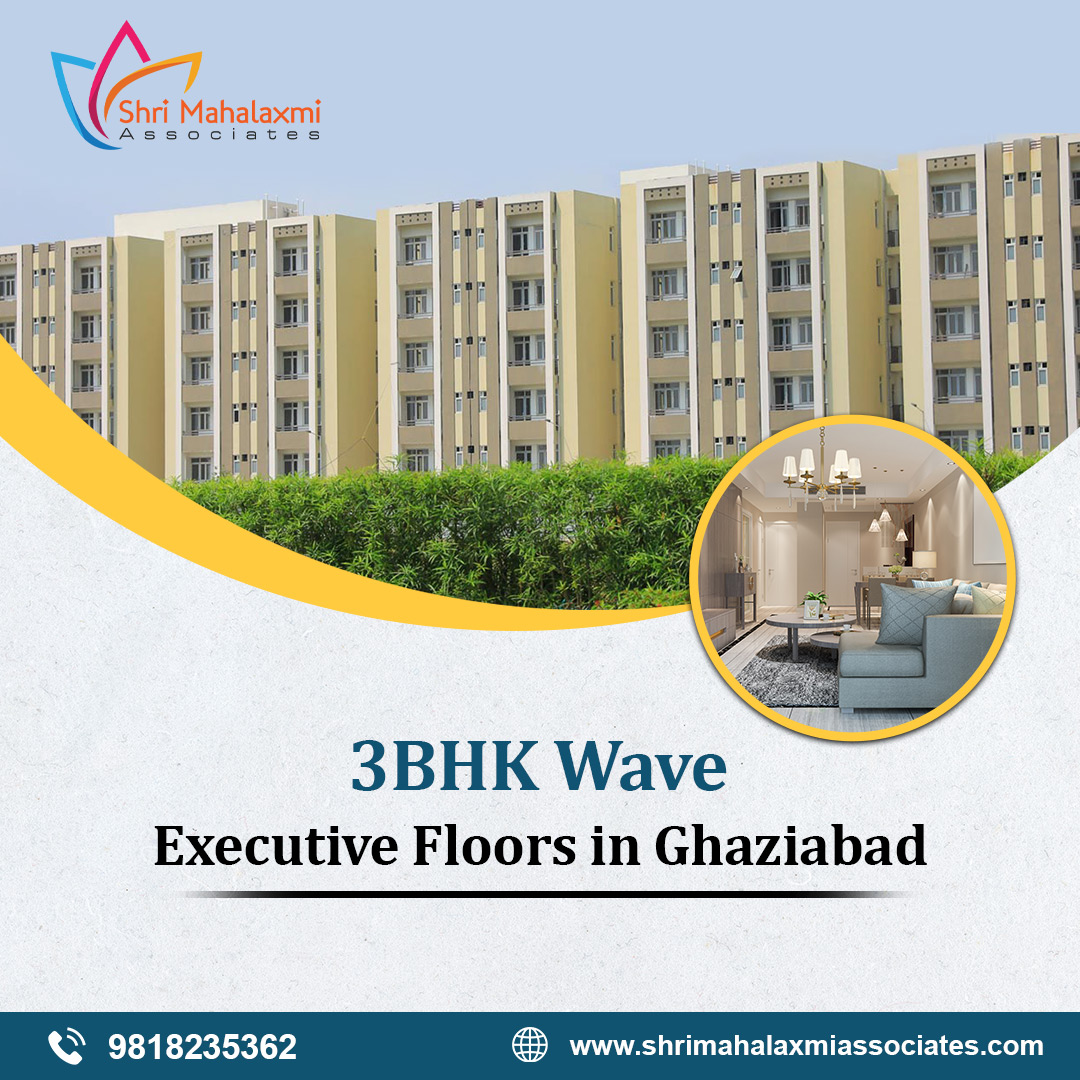 Elevating Lifestyle: A Closer Look at 3BHK Wave Executive Floors in Ghaziabad